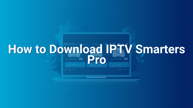 How to Download IPTV Smarters Pro