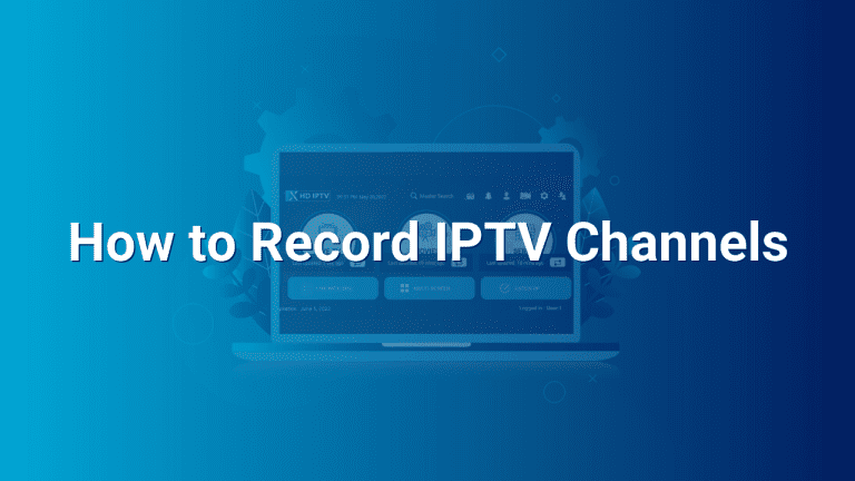 How to Record IPTV Channels